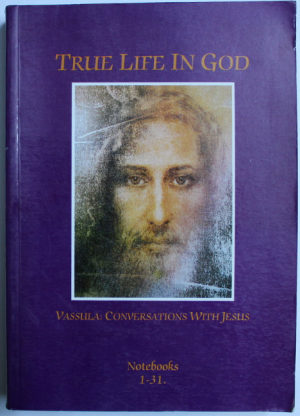 TRUE LIFE IN GOD , VASSULA - CONVERSATION WITH JESUS , 1991