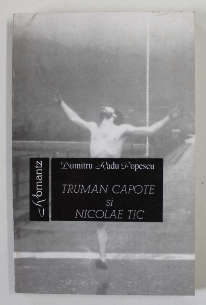 TRUMAN CAPOTE SI NICOLAE TIC de DUMITRU RADU POPESCU , 1995