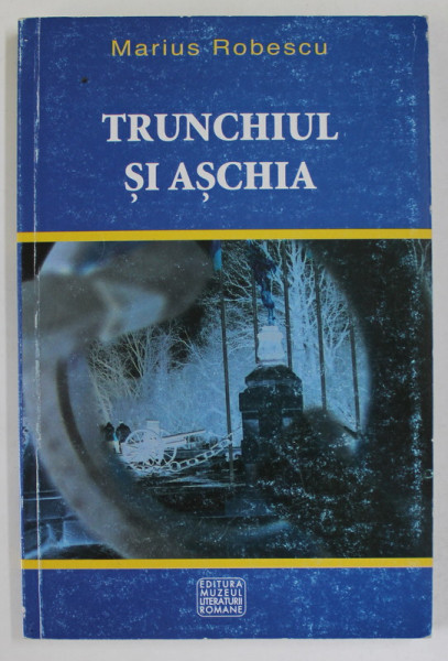 TRUNCHIUL SI ASCHIA de MARIUS ROBESCU , 2005