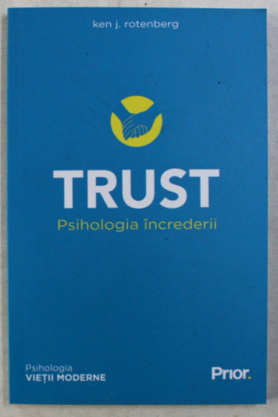 TRUST , PSIHOLOGIA INCREDERII de KEN J. ROTENBERG , 2020