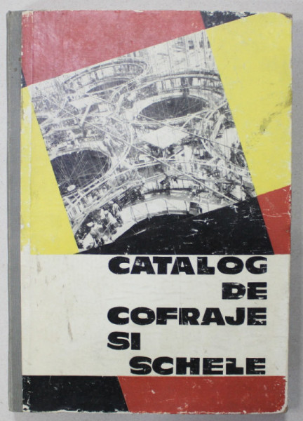 TRUSTUL NR. 1 , CONSTRUCTII , CATALOG DE COFRAJE SI SCHELE , 1968