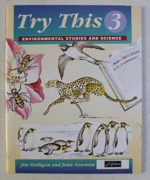 TRY THIS 3 , ENVIRONMENTAL STUDIES AND SCIENCE by JIM HALLIGAN and JOHN NEWMAN , 1994