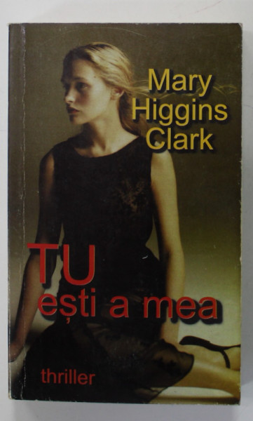 TU ESTI A MEA de MARY HIGGINS CLARK , 1999