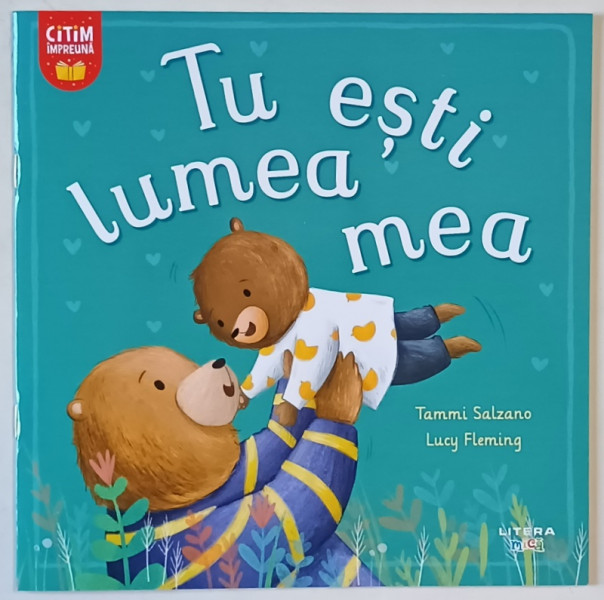 TU ESTI LUMEA MEA , text de TAMMI SALZANO , ilustratii de LUCY FLEMING , 2025