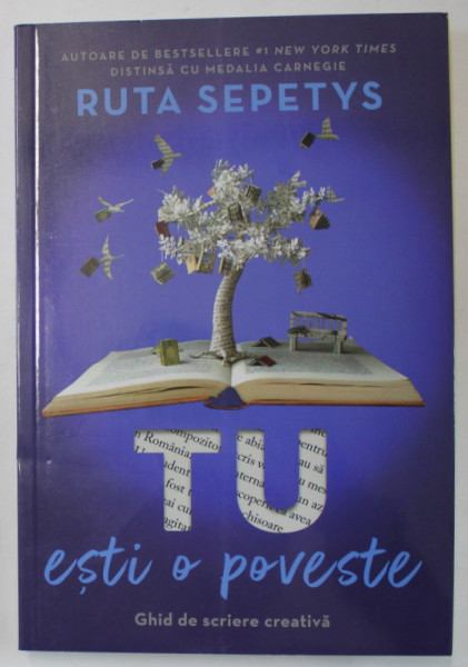 TU ESTI O  POVESTE , GHID DE SCRIERE CREATIVA de RUTA SEPETYS , 2024
