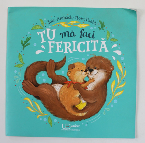 TU MA FACI FERICITA de JULE AMBACH si NORA PAEHL , 2021 , COLTUL DIN DREAPTA SUS INDOIT *