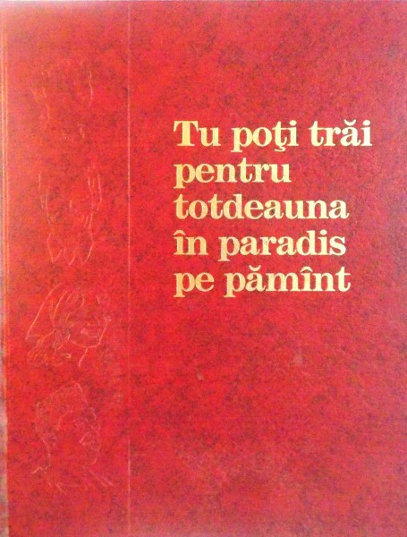 TU POTI TRAI PENTRU TOTDEAUNA IN PARADIS PE PAMANT, 1990