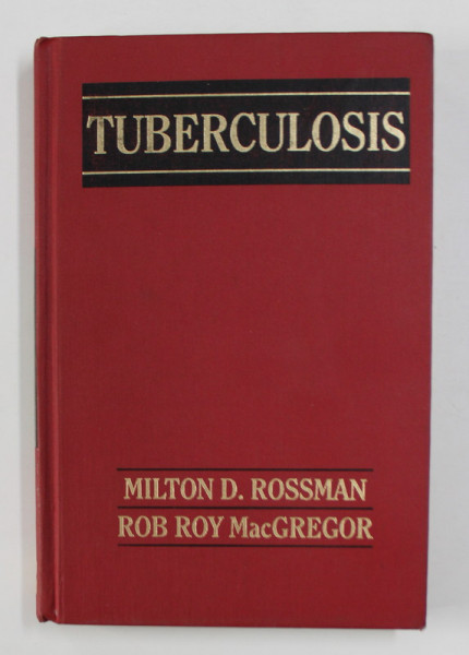 TUBERCULOSIS by MILTON D. ROSSMAN and ROB ROY MacGREGOR , 1994