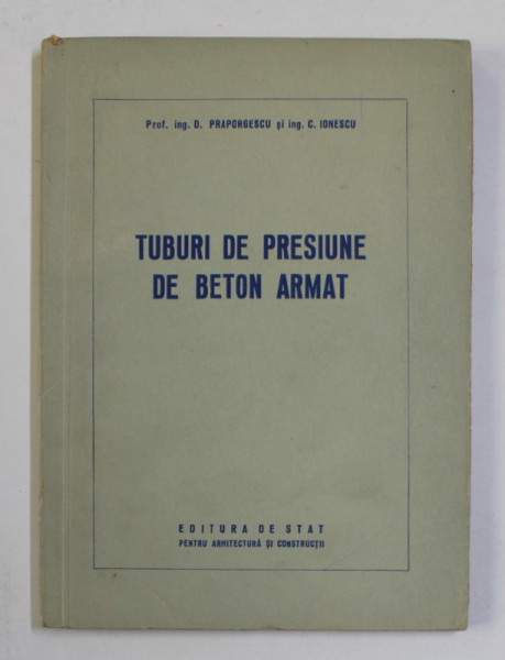 TUBURI DE PRESIUNE DIN BETON ARMAT de D. PRAPORGESCU si C. IONESCU , 1955