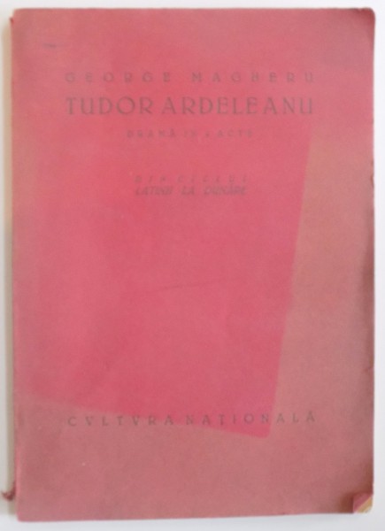 TUDOR ARDELEANU, DRAMA IN 4 ACTE de GEORGE MAGHERU  1927