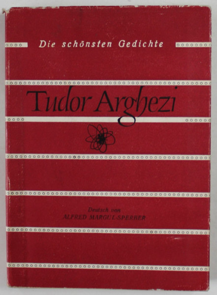 TUDOR ARGHEZI AUSGEWAHLTE GEDICHTE , TRADUCERE IN LIMBA GERMANA , COLECTIA '' CELE MAI FRUMOASE POEZII '', 1964