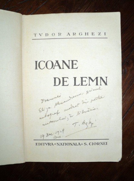 TUDOR ARGHEZI, ICOANE DE LEMN, 1930 CU DEDICATIEA AUTORULUI