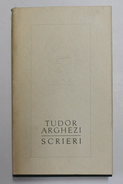 TUDOR ARGHEZI - SCRIERI , VOLUMUL 18 - PROZE, 1968