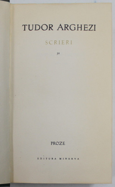 TUDOR ARGHEZI , SCRIERI, VOLUMUL 31 : PROZE , 1979