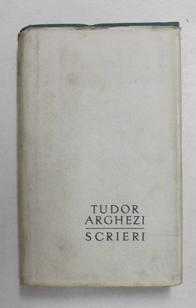TUDOR ARGHEZI , SCRIERI , VOLUMUL 34 , PROZE , 1985