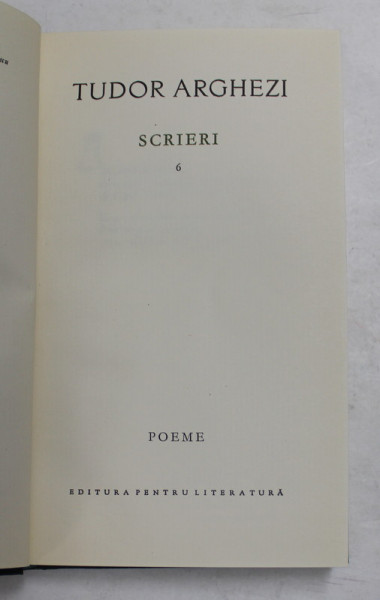 TUDOR  ARGHEZI - SCRIERI , VOLUMUL 6 - POEME , 1964