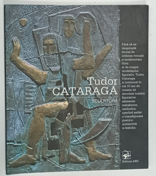 TUDOR CATARAGA , SCULPTURA , 2003