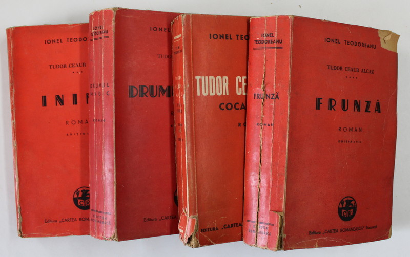 TUDOR CEAUR ALCAZ , roman de IONEL TEODOREANU , VOLUMELE I - IV , 1942 - 1943