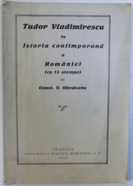 TUDOR VLADIMIRESCU IN ISTORIA CONTEMPORANA A ROMANIEI (CU 15 STAMPE) de CONST. V. OBEDEANU  1929, DEDICATIE*