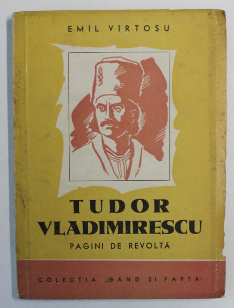 TUDOR VLADIMIRESCU , PAGINI DE REVOLTA de EMIL VIRTOSU , 1944