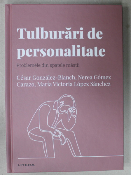 TULBURARI DE PERSONALITATE , PROBLEMELE DIN SPATELE MASTII de CESAR GONZALEZ - BLANCH. ....MARIA VICTORIA LOPEZ SANCHEZ , 2022