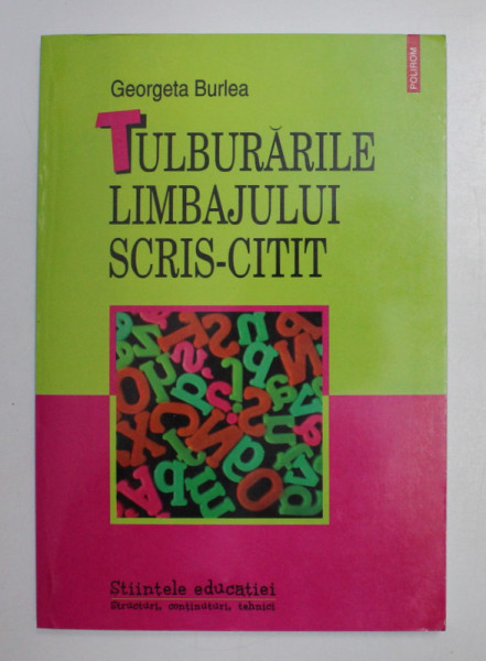 TULBURARILE LIMBAJULUI SCRIS - CITIT de GEORGETA BURLEA , 2007