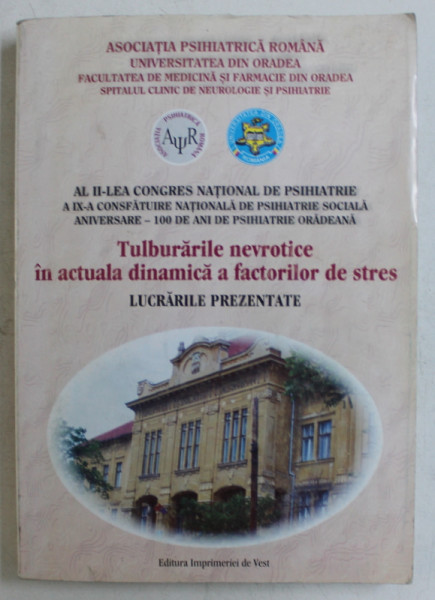 TULBURARILE NEVROTICE IN ACTUALA DINAMICA A FACTORILOR DE STRES - LUCRARILE PREZENTATE  - AL II - LEA CONGRES NATIONAL DE PSIHIATRIE , 2003