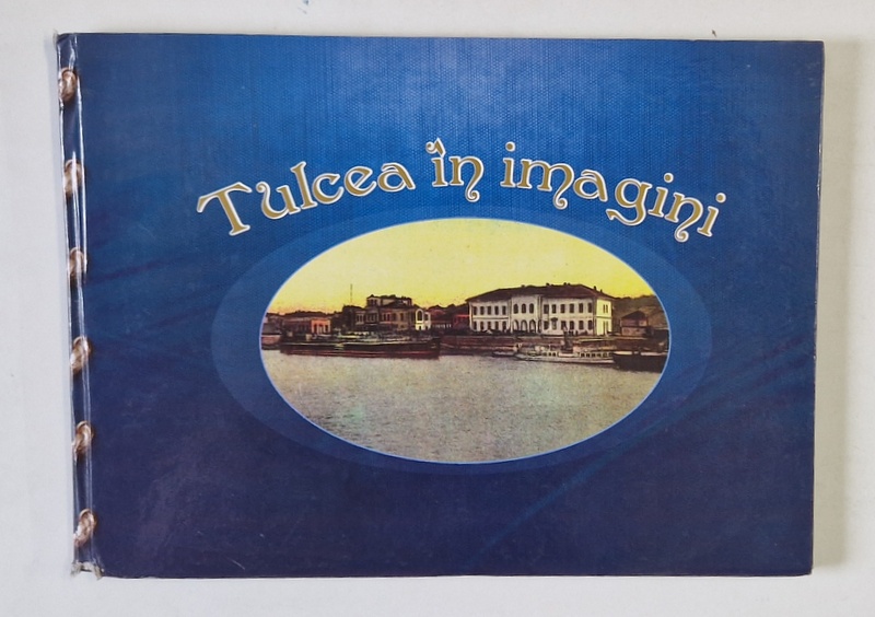 TULCEA IN IMAGINI , ALBUM DE PREZENTARE CU TEXT IN ROMANA , ENGLEZA , GERMANA , ANII '90 , COTOR DEFECT