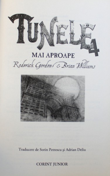TUNELE MAI APROAPE , VOL. IV  de RODERICK GORDON si BRIAN HILLIAMS , 2010