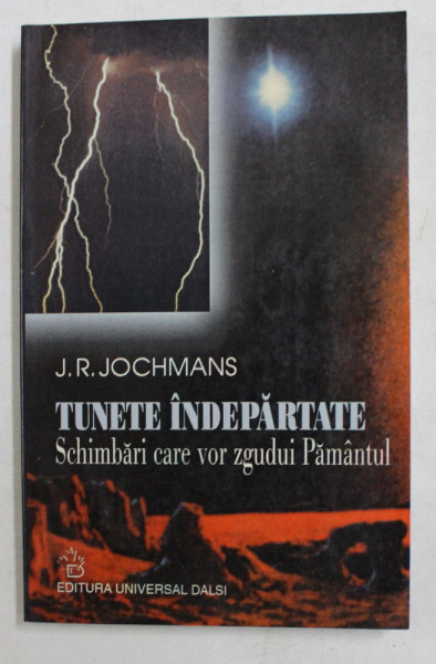TUNETE INDEPARTATE - SCHIMBARI CARE VOR ZGUDUI PAMANTUL de J.R. JOCHMANS , 2000
