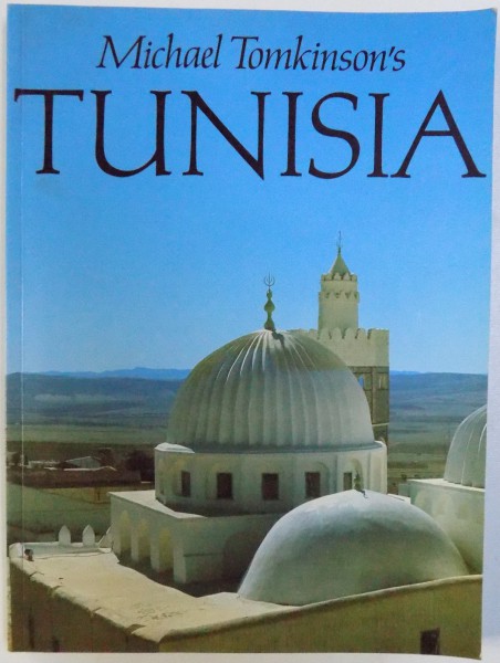 TUNISIA by MICHAEL TOMKINSON , with eighty photographs by JACQUES PEREZ , 1999