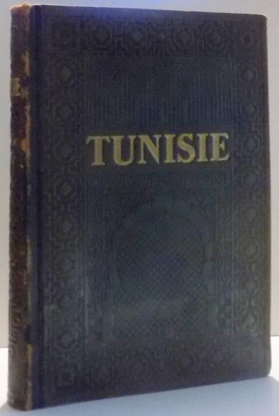 TUNISIE , SOUS LA DIRECTION D ' EUGENE GUERNIER , DEUXIEME EDITION , 1942