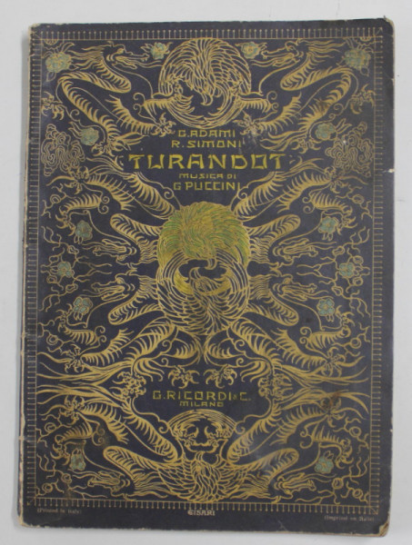 TURANDOT di GIUSEPPE ADAMI e RENATO SIMONI , musica di GIACOMO PUCCINI , LIBRETUL IN LIMBA ITALIANA , 1926