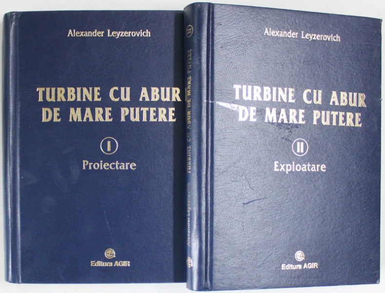 TURBINE CU ABUR DE MARE PUTERE de ALEXANDER LEYZEROVICH , VOLUMELE I - II , 2003