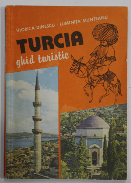 TURCIA GHID TURISTIC de VIORICA DINESCU si LUMINITA MUNTEANU , 1992