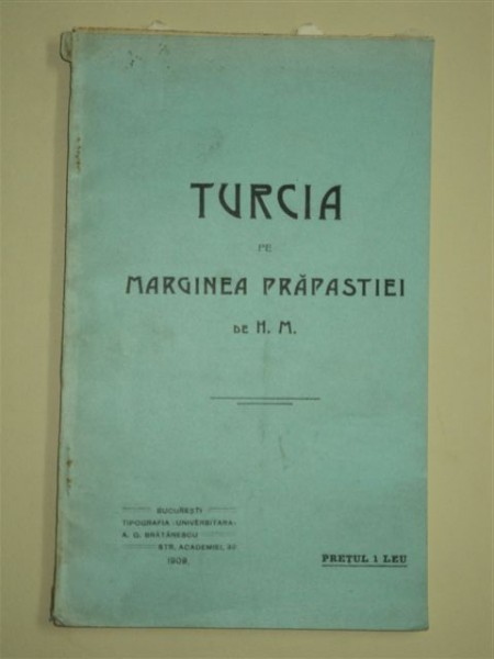 TURCIA PE MARGINEA PRAPASTIEI, de H.M., BUCURESTI 1909