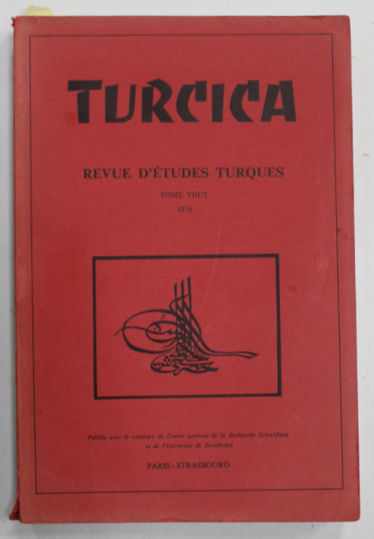 TURCICA , REVUE D 'ETUDES TURQUES , TOME VIII / 2 , 1976