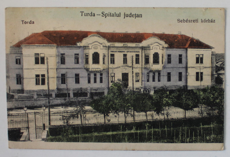 TURDA , SPITALUL JUDETEAN , CARTE POSTALA ILUSTRATA , 1923