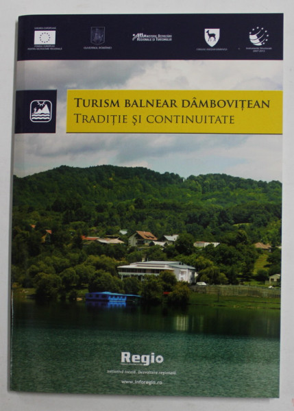 TURISM DAMBOVITEAN - TRADITIE SI CONTINUITATE , 2012 , COPERTA BROSATA