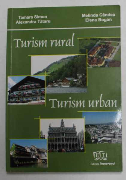 TURISM RURAL , TURISM URBAN de TAMARA SIMION ...ELENA BOGAN , 2009