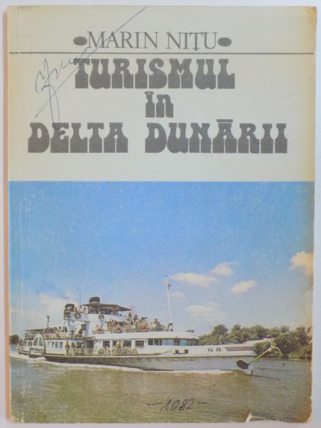 TURISMUL IN DELTA DUNARII de MARIN NITU , 1982