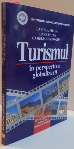 TURISMUL IN PERSPECTIVA GLOBALIZARII , EDITIA A II A , 2007