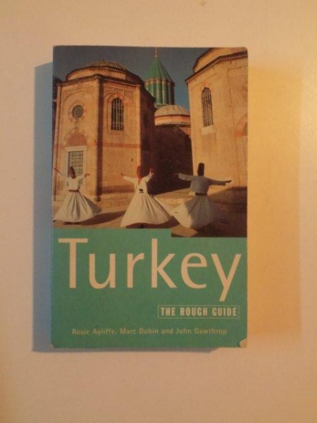 TURKEY , THE ROUGH GUIDE de ROSIE AYLIFFE , MARC DUBIN , JOHN GAWTHROP , 1997