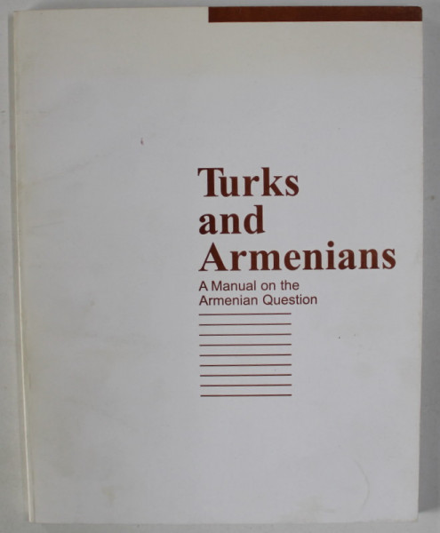 TURKS AND ARMENIANS , A MANUAL ON THE ARMENIAN QUESTION by JUSTIN McCARTHY and CAROLYN  McCARTHY , 1989