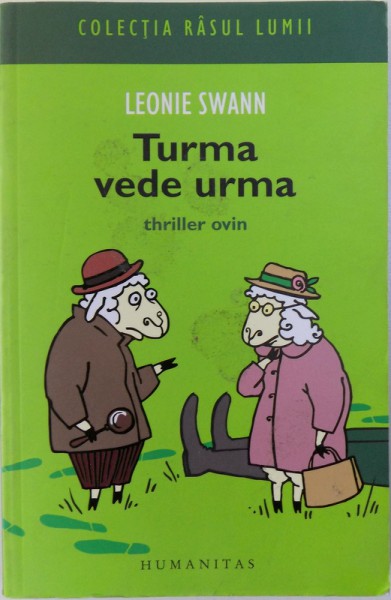 TURMA VEDE URMA  - THRILLER OVIN de LEONIE SWANN , COLECTIA " RASUL LUMII " , 2008