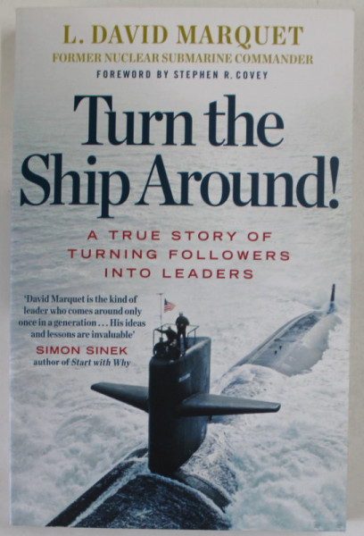TURN THE SHIP AROUND ! by L. DAVID MARQUET , FORMER NUCLEAR SUBMARINE COMMANDER ,  A TRUE STORY .., 2015