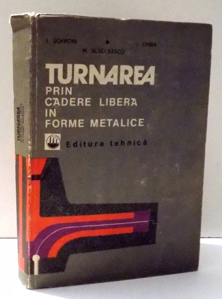 TURNAREA PRIN CADERE LIBERA IN FORME METALICE de L. SOFRONI...I.CHIRA , 1983