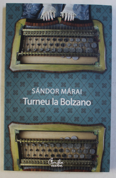 TURNEU LA BOLZANO de SANDOR MARAI , 2008