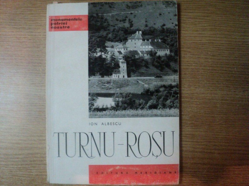 TURNU - ROSU de ION ALBESCU , Bucuresti 1966