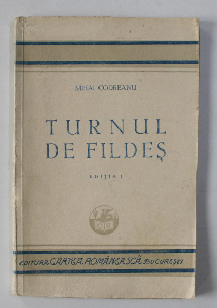 TURNUL DE FILDES de MIHAI CODREANU, , 1929 , EDITIA I *